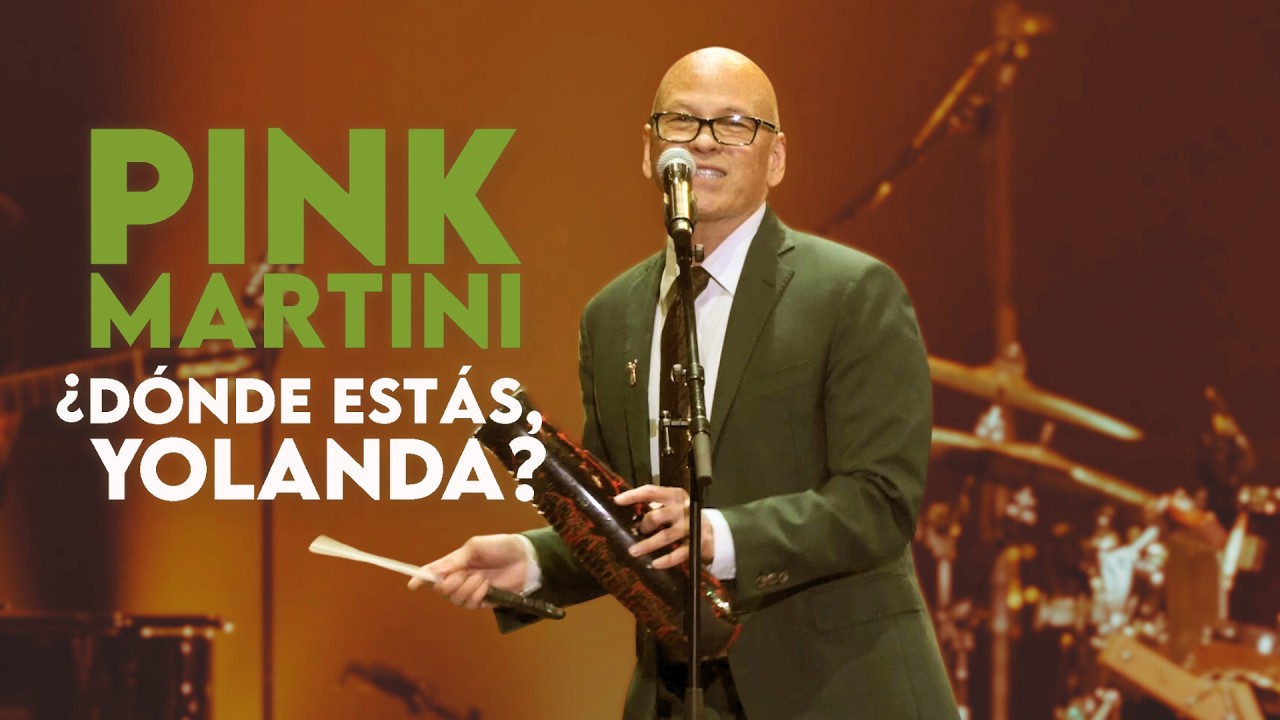 ¿Dónde estás, Yolanda? ft. Timothy Nishimoto | Pink Martini - 2025