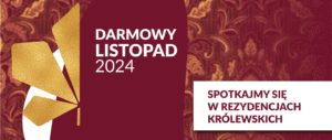 Darmowy Listopad,2024,rezydencje królewskie,Zamek Królewski,Łazienki Królewskie,Zamek Wawel,Wilanów,kultura,edukacja,wydarzenia,Warszawa,Kraków,historia,tradycja