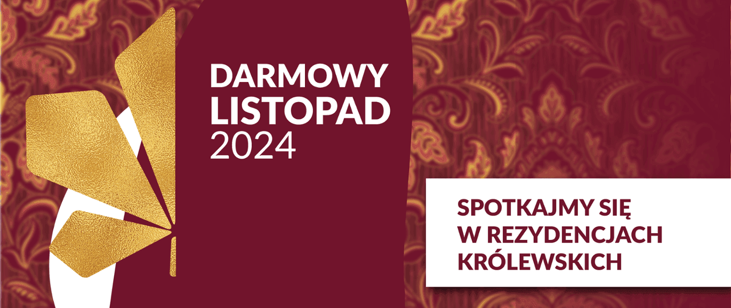 Darmowy Listopad,2024,rezydencje królewskie,Zamek Królewski,Łazienki Królewskie,Zamek Wawel,Wilanów,kultura,edukacja,wydarzenia,Warszawa,Kraków,historia,tradycja