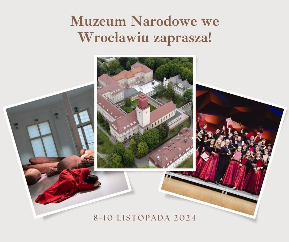 Muzeum Narodowe,Wrocław,wydarzenia kulturalne,sztuka,wykłady,warsztaty,patriotyzm,Romuald Traugutt,Japonia,dadaizm,Magdalena Abakanowicz