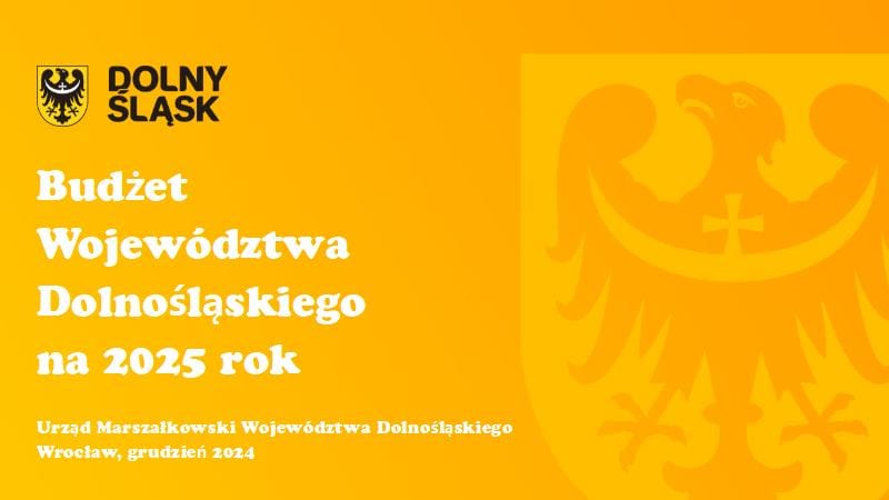 Dolny Śląsk,budżet 2025,inwestycje,transport,ochrona zdrowia,kultura,rolnictwo,rozwój regionalny,unijne dotacje