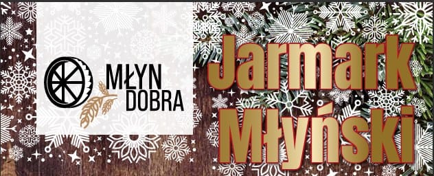 Mikołajki,Jarmark Młyński,Młyn Dobra,lokalni producenci,rękodzieło,święta,ozdoby,świąteczne zakupy