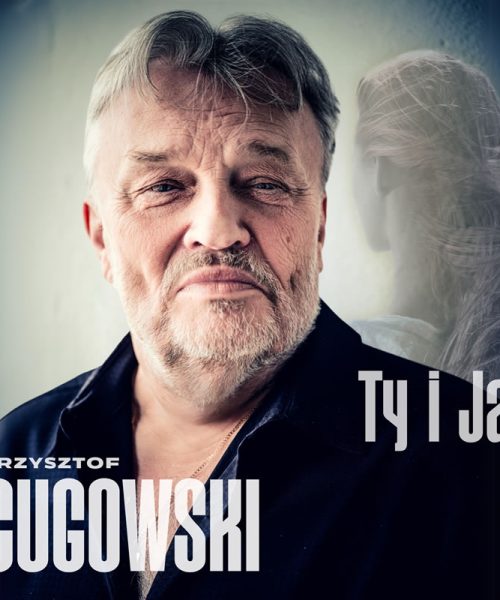 Poruszające wyznanie Krzysztofa Cugowskiego – nowy singiel „Ty i ja”