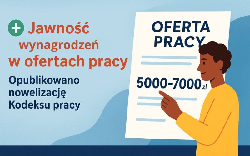 Jawność wynagrodzeń w ofertach pracy już od 2026 roku – nowelizacja Kodeksu pracy opublikowana