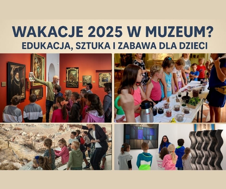 Muzealne wakacje dzieci 2025
