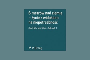 6 metrów nad ziemią – życie z widokiem na niepotrzebność