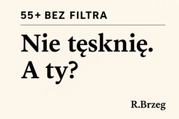 Nie tęsknię. A ty?