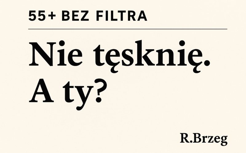Nie tęsknię. A ty?