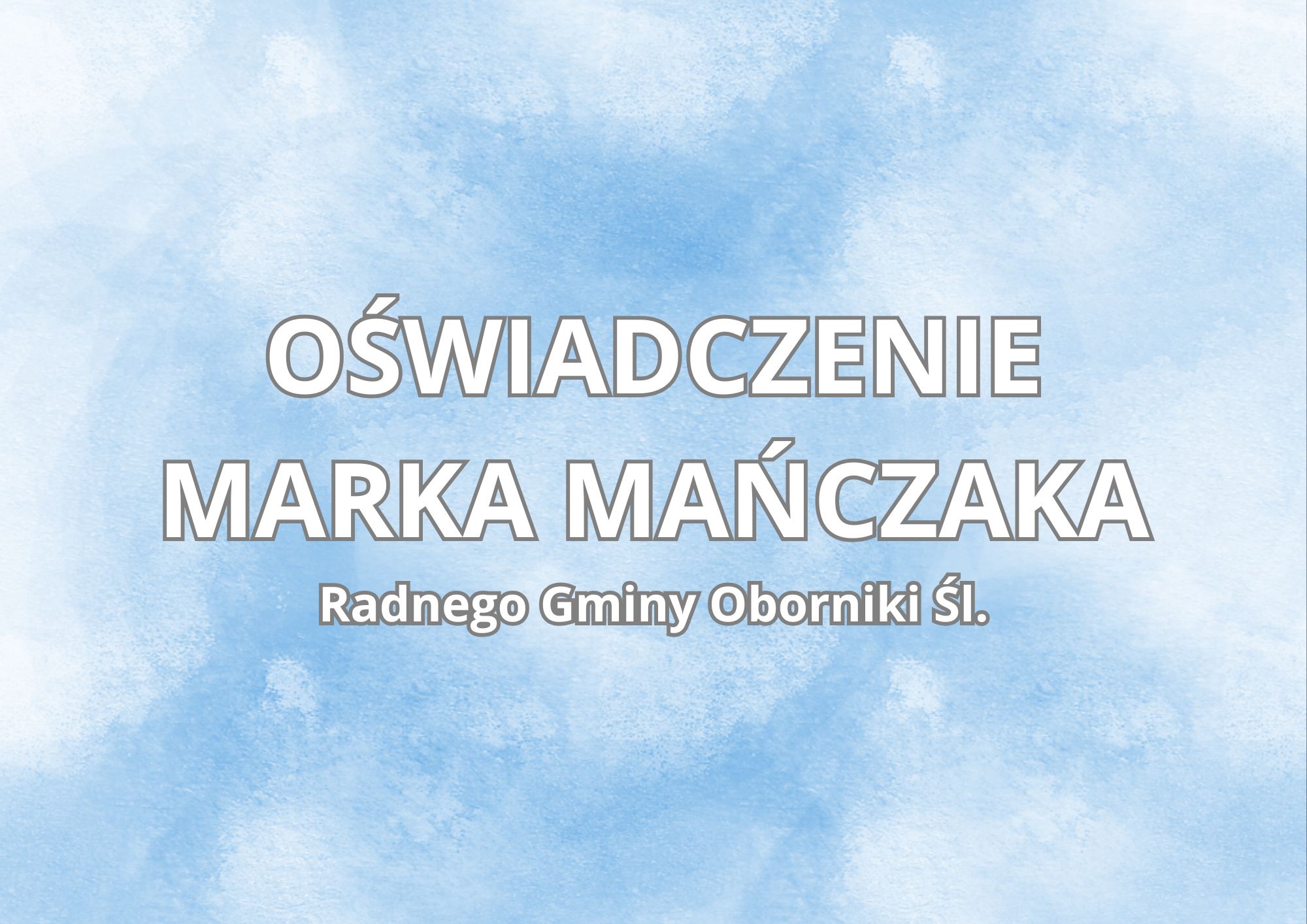 Oswiadczenie radnego manczaka