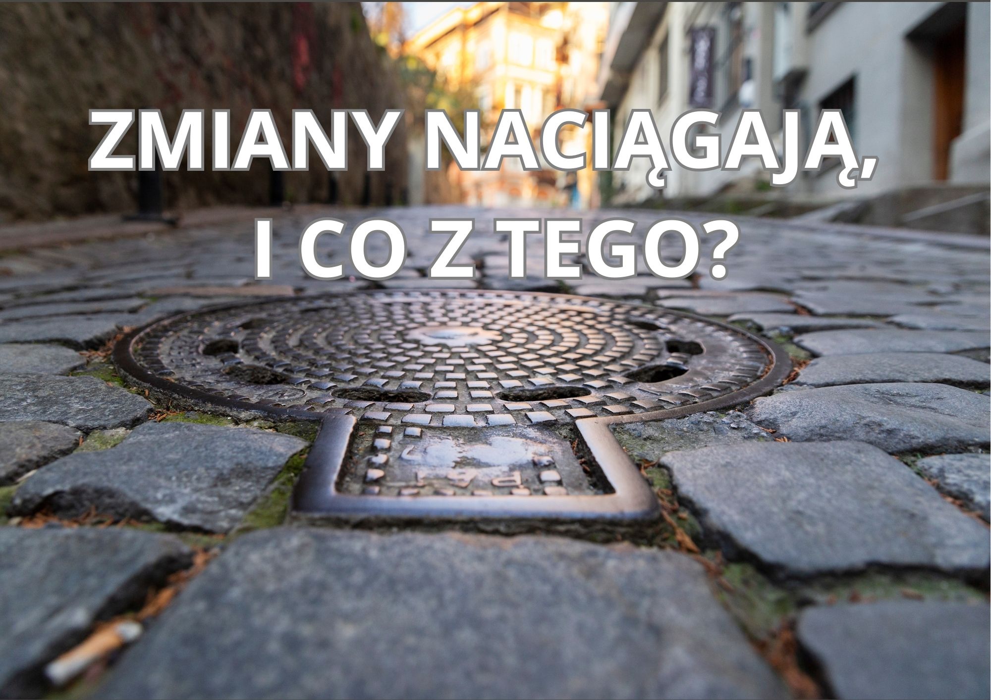 Zmiany w kanalizacjach i co z tego