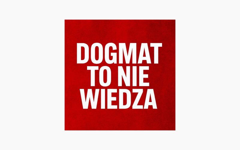 Dogmat to nie wiedza