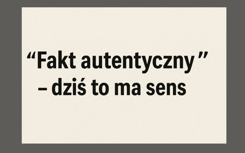 „Fakt autentyczny” – od kabaretu do Facebooka