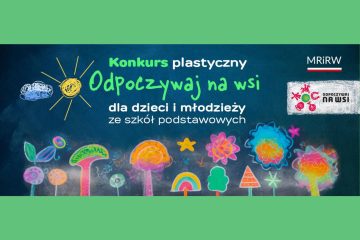 „Odpoczywaj na wsi” – konkurs plastyczny dla uczniów szkół podstawowych