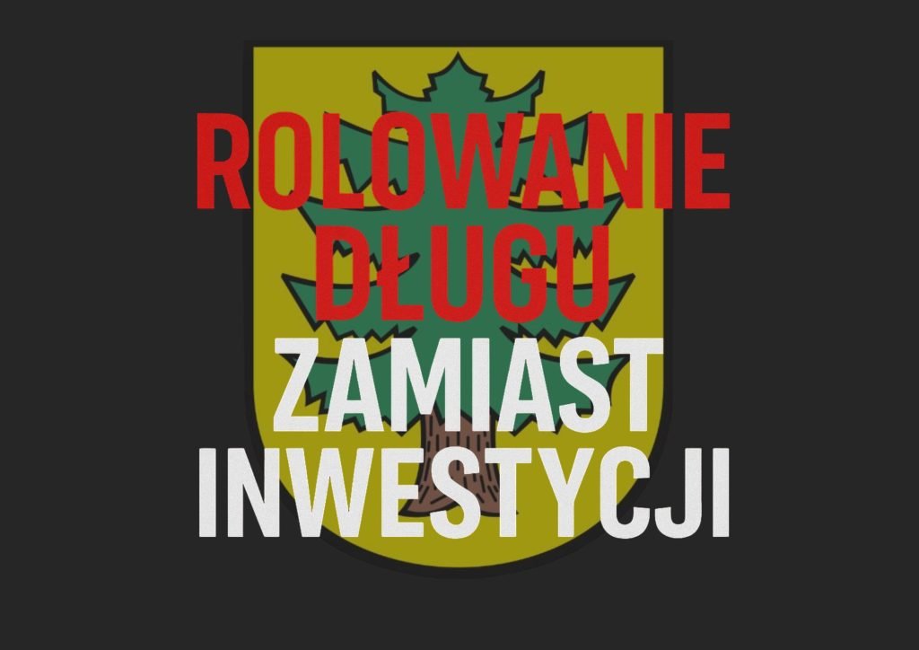 Rolowanie długu zamiast inwestycji