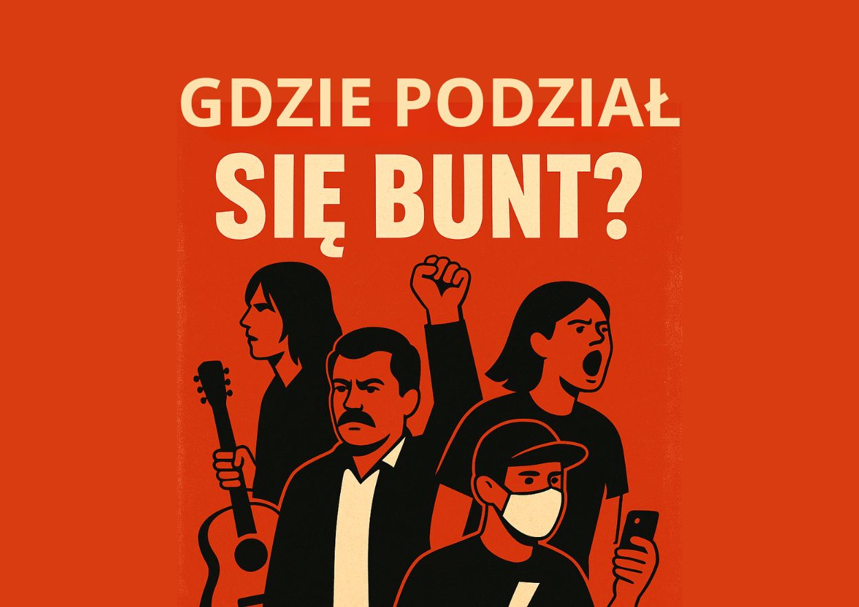 gdzie podziaŁ się bunt