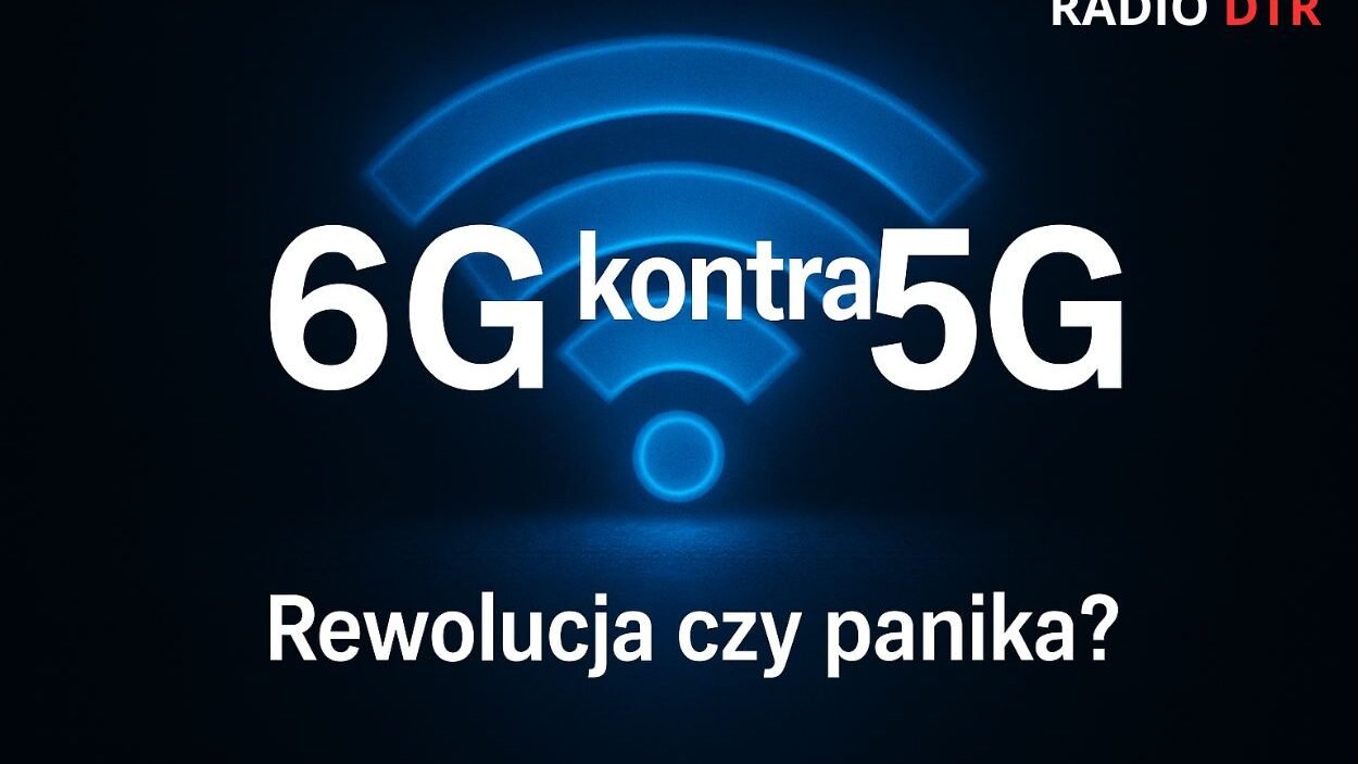 6g czy 5g panika czy innowacja