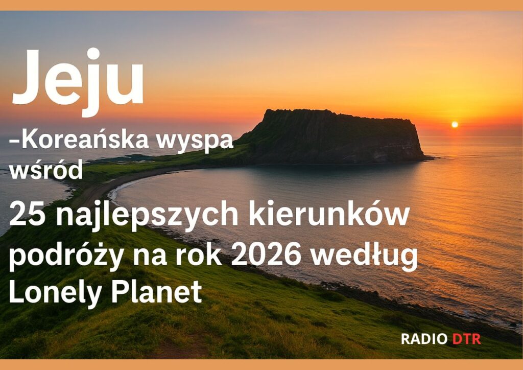 Jeju – wyspa, która zachwyci świat? Koreański raj w zestawieniu Lonely Planet 2026
