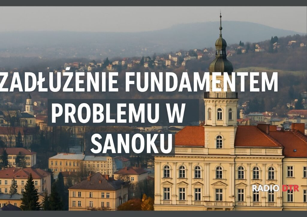 Zadłużenie fundamentem problemu w Sanoku