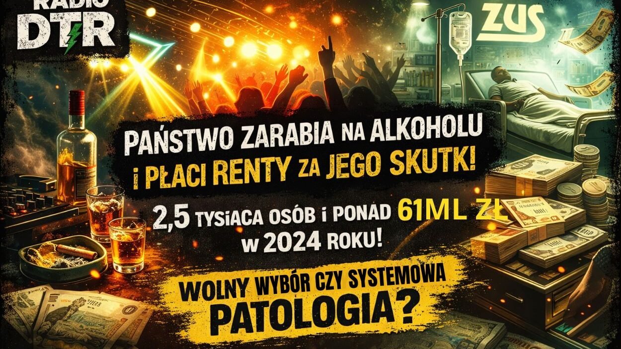 pijesz placisz a panstwo cie leczy i placi rente