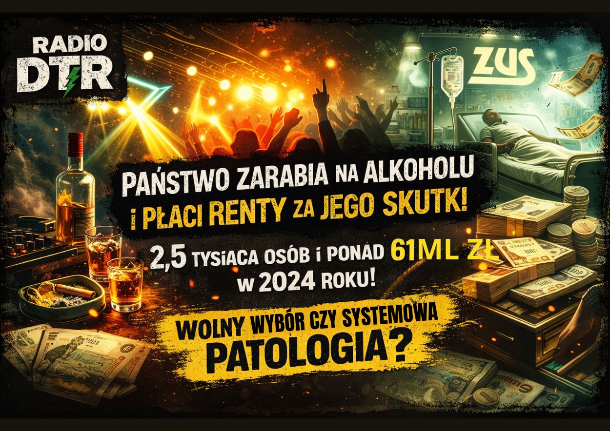 pijesz placisz a panstwo cie leczy i placi rente