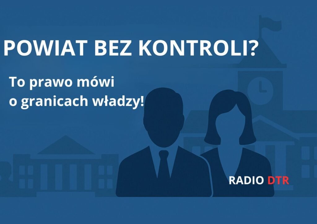 powiat bez kontroli o nie prawo mowi o tym