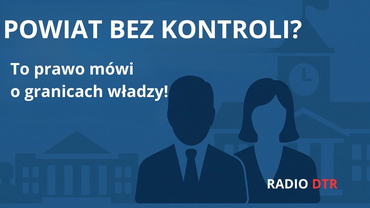 powiat bez kontroli o nie prawo mowi o tym