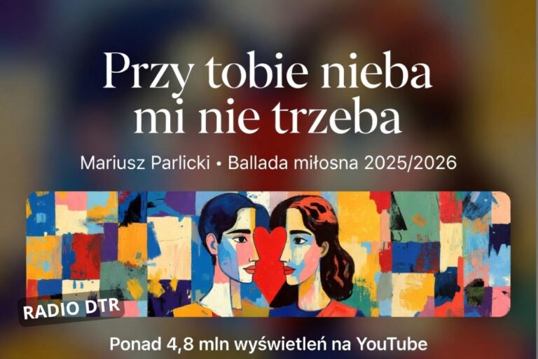 „Przy tobie nieba mi nie trzeba” – Mariusz Parlicki: kiedy miłość staje się całym niebem