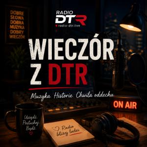 Wieczór z DTR – Czy umiemy jeszcze odpoczywać?