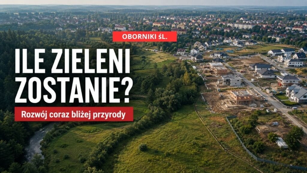 Ile zieleni zostanie w Obornikach Śląskich za 15 lat?