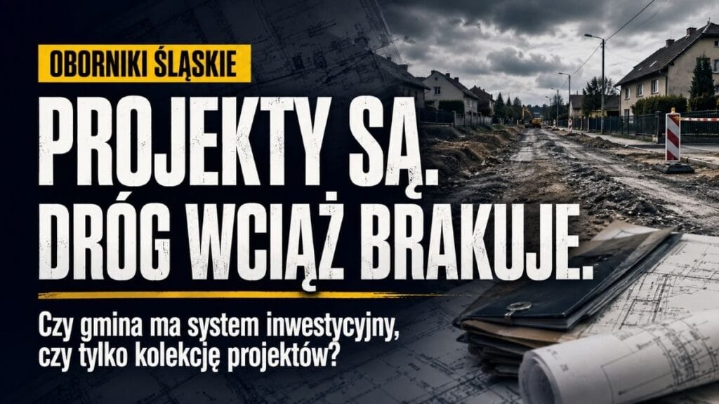 Projekty są. Dróg wciąż brakuje. Czy Oborniki Śląskie mają system inwestycyjny, czy kolekcję dokumentacji?
