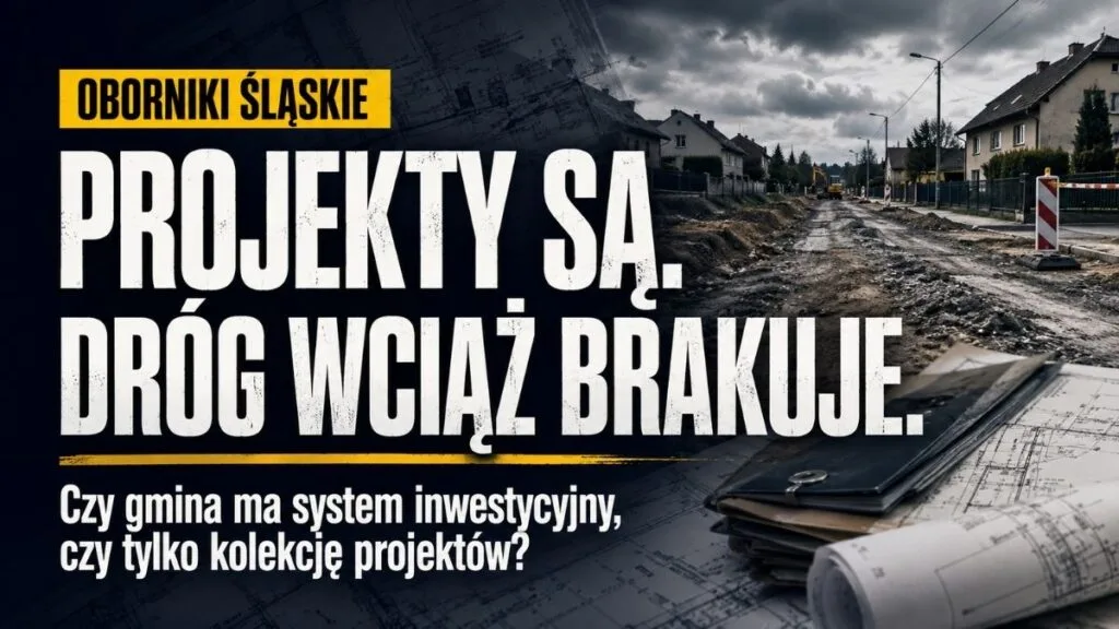 Projekty są. Dróg wciąż brakuje. Czy Oborniki Śląskie mają system inwestycyjny, czy kolekcję dokumentacji?