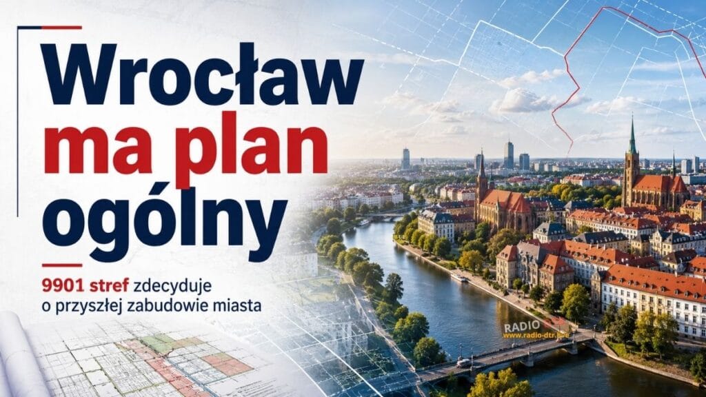 Wrocław ma plan ogólny. 9901 stref zdecyduje o przyszłej zabudowie miasta