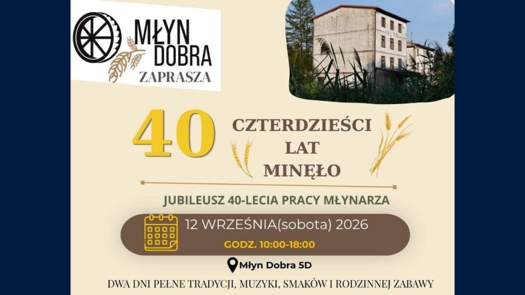 Czterdzieści lat między ziarnem a chlebem. Młyn Dobra zaprasza na wyjątkowy jubileusz