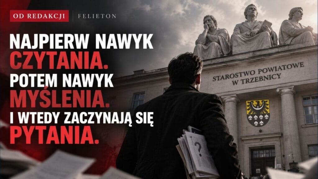 Nawyk czytania jest groźny. Jeszcze groźniejszy jest nawyk myślenia