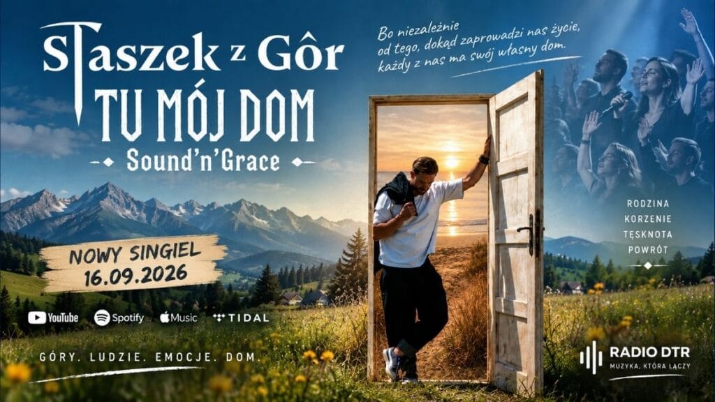 Dom, który nosimy w sercu. Staszek z Gór i Sound’n’Grace prezentują „Tu Mój Dom”
