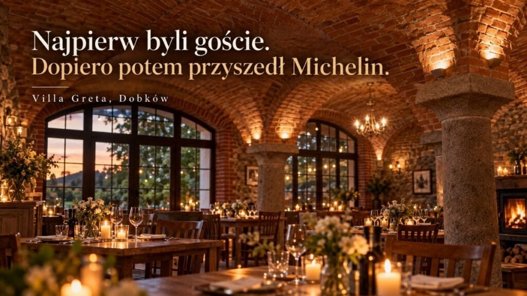 Villa Greta. Michelin przyszedł później. Goście odkryli to miejsce dużo wcześniej