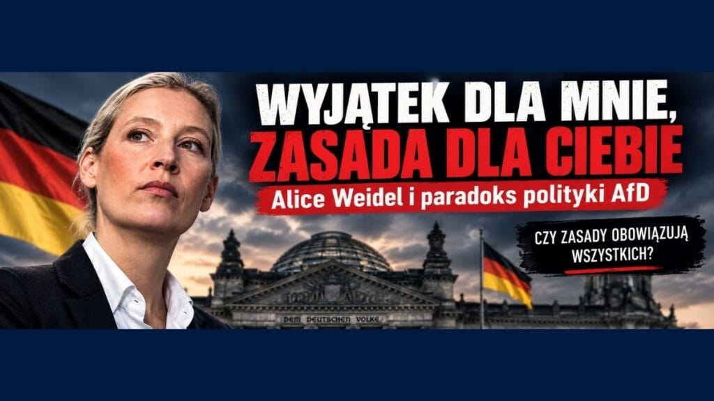 „Wyjątek dla mnie, zasada dla ciebie”. Alice Weidel i paradoks polityki AfD
