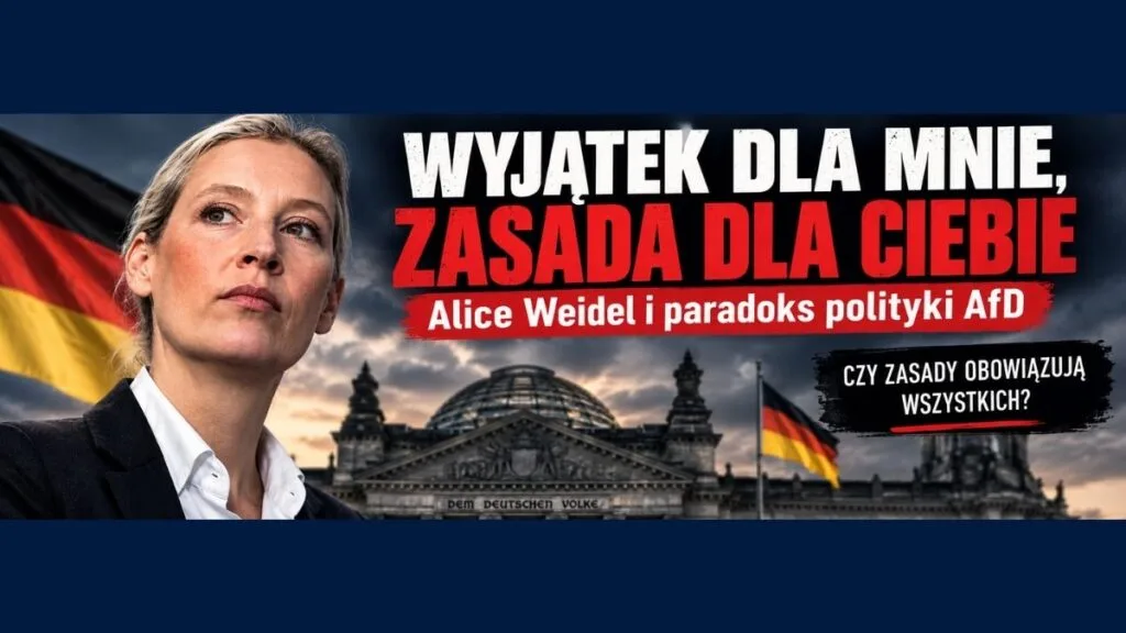 „Wyjątek dla mnie, zasada dla ciebie”. Alice Weidel i paradoks polityki AfD